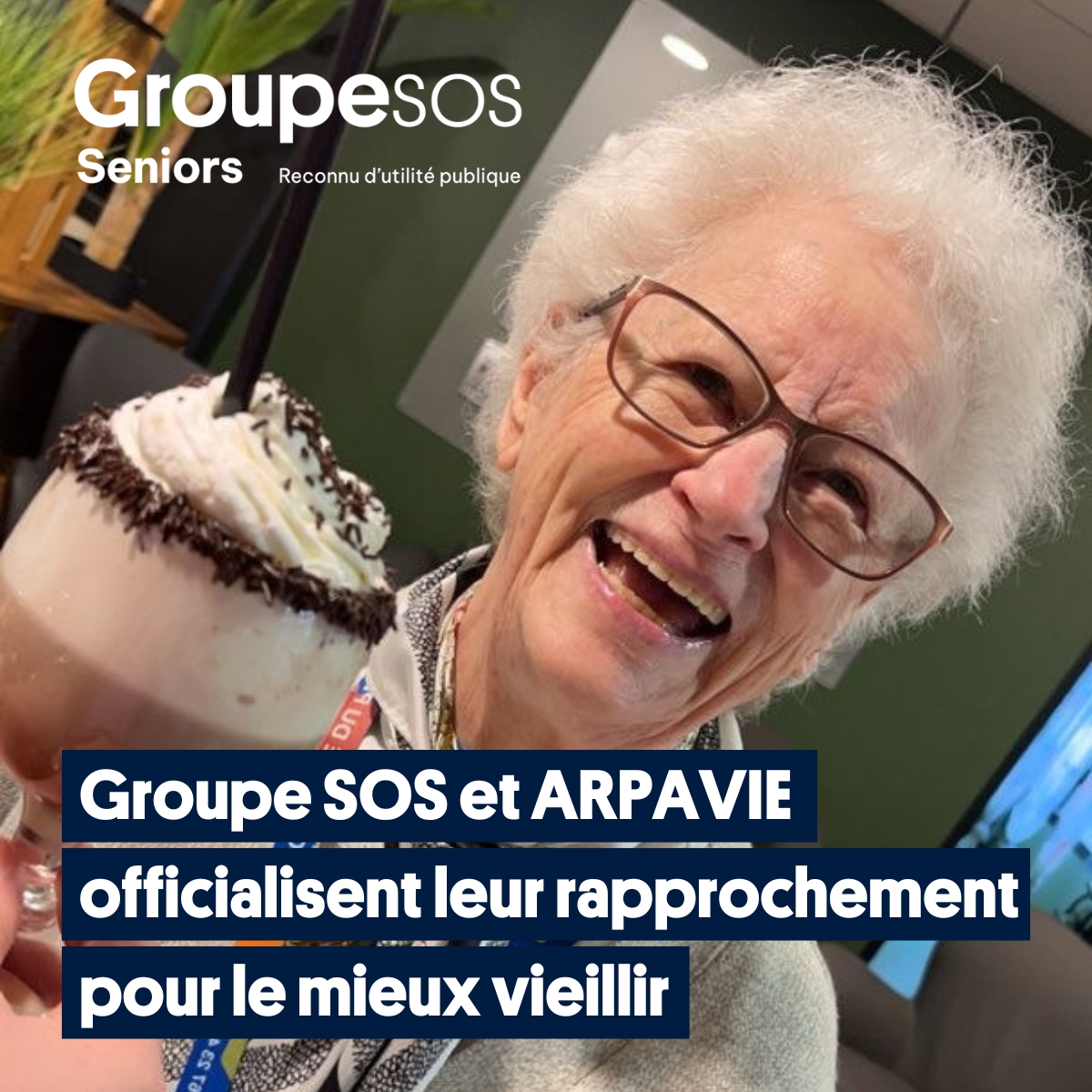 Le rapprochement entre le Groupe SOS Seniors et ARPAVIE est désormais officiel !