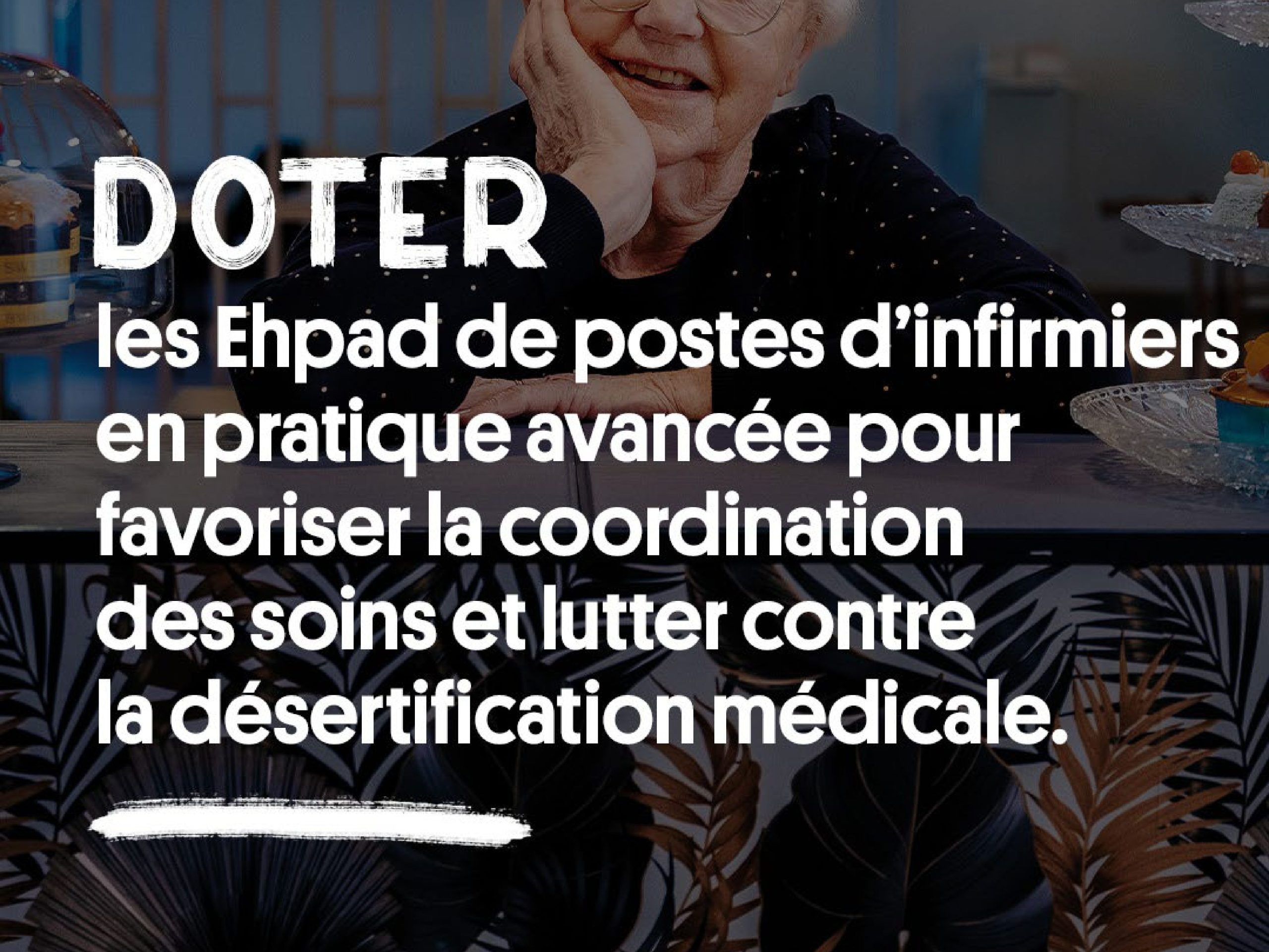 Avec notre plaidoyer, nous prenons position #15 Doter les Ehpad de postes d’infirmiers en pratique avancée pour favoriser la coordination des soins et lutter contre la désertification médicale