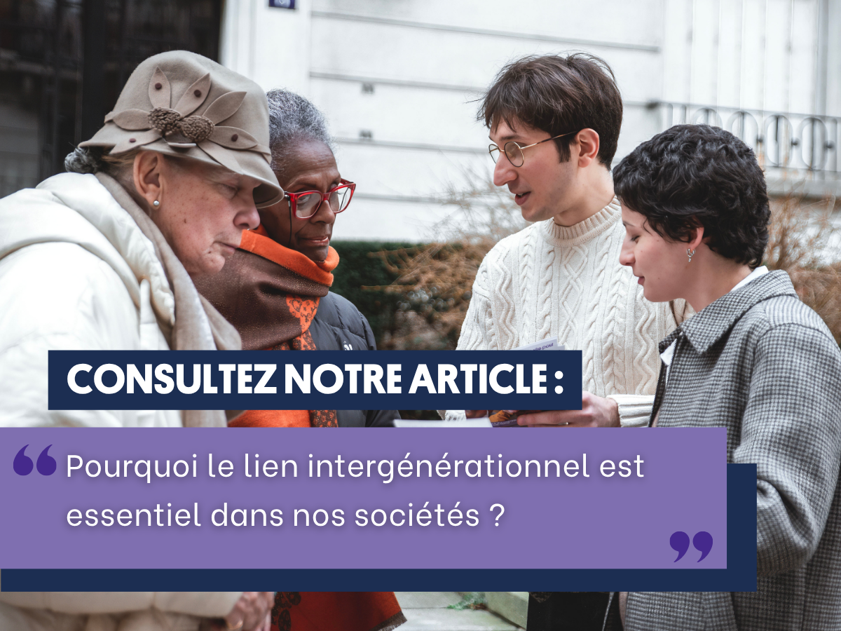 Pourquoi le lien intergénérationnel est essentiel dans nos sociétés ?